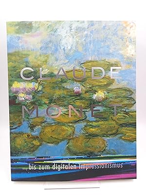 Bild des Verkufers fr Claude Monet . bis zum digitalen Impressionismus (Katalog zur Ausstellung in der Fondation Beyeler, Riehen/Basel 2002) zum Verkauf von Antiquariat Smock