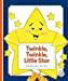 Immagine del venditore per Twinkle, Twinkle, Little Star (Classic Children's Songs) [No Binding ] venduto da booksXpress