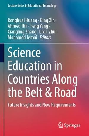 Immagine del venditore per Science Education in Countries Along the Belt & Road: Future Insights and New Requirements (Lecture Notes in Educational Technology) [Paperback ] venduto da booksXpress