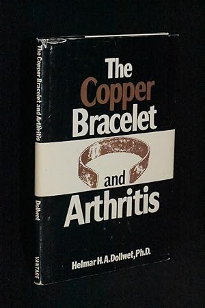 Imagen del vendedor de The Copper Bracelet and Arthritis a la venta por Books by White/Walnut Valley Books