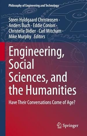 Imagen del vendedor de Engineering, Social Sciences, and the Humanities: Have Their Conversations Come of Age? (Philosophy of Engineering and Technology, 42) [Hardcover ] a la venta por booksXpress