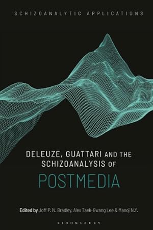 Bild des Verkufers fr Deleuze, Guattari and the Schizoanalysis of Postmedia zum Verkauf von GreatBookPrices