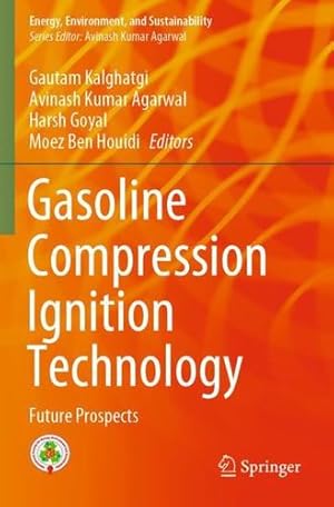 Imagen del vendedor de Gasoline Compression Ignition Technology: Future Prospects (Energy, Environment, and Sustainability) [Paperback ] a la venta por booksXpress