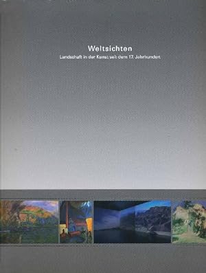 Seller image for Weltsichten Landschaft in der Kunst seit dem 17. Jahrhundert for sale by Berliner Bchertisch eG