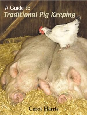 Image du vendeur pour A Guide to Traditional Pig Keeping mis en vente par WeBuyBooks