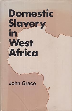 Domestic Slavery in West Africa With Particular Reference to the Sierra Leone Protectorate, 1896-...