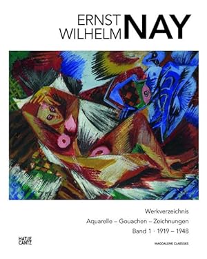 Bild des Verkufers fr Ernst Wilhelm Nay Werkverzeichnis. Aquarelle - Gouachen - Zeichnungen. Band 1 zum Verkauf von Berliner Bchertisch eG