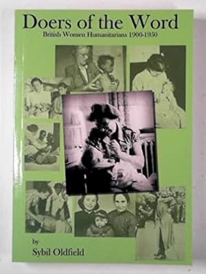 Bild des Verkufers fr Doers of the Word A Biographical Dictionary of British Women Humanitarians Active Between 1900-1950 zum Verkauf von Leipziger Antiquariat