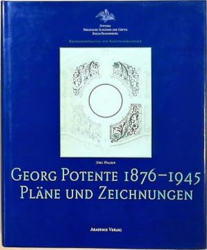 Georg Potente (1876-1945): Pläne und Zeichnungen (Bestandskataloge der Kunstsammlungen)