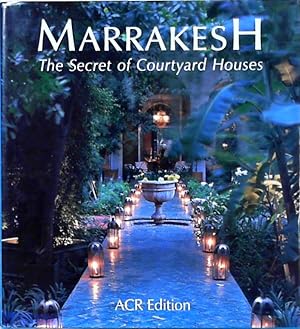 Bild des Verkufers fr Marrakesh: The Secret of Its Courtyard Houses zum Verkauf von Berliner Bchertisch eG