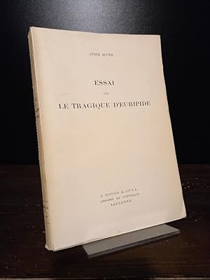 Bild des Verkufers fr Essai sur Le Tragique d'Euripide. [Par Andr Rivier]. zum Verkauf von Antiquariat Kretzer