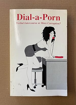 Imagen del vendedor de Dial-a-Porn: Verbal Intercoarse or Mass Corruption a la venta por Fahrenheit's Books