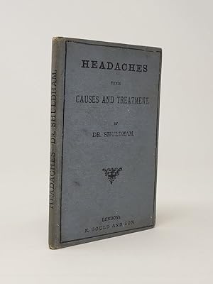 Headaches: Their Causes and Treament. Second Edition, Revised