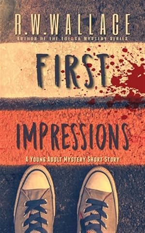 Imagen del vendedor de First Impressions: A Young Adult Mystery Short Story a la venta por GreatBookPrices