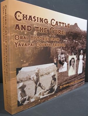 Seller image for Chasing Cattle and the Cure: Oral Histories From Yavapai County, Arizona for sale by K & B Books