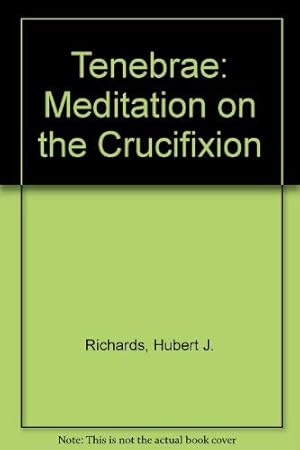 Bild des Verkufers fr Tenebrae: Meditation on the Crucifixion zum Verkauf von WeBuyBooks