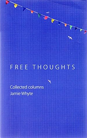 Seller image for Free Thoughts: Collected Columns of Jamie Whyte for sale by WeBuyBooks