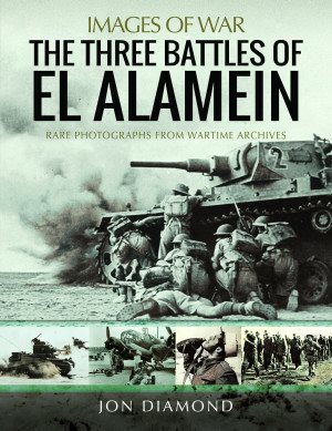 Immagine del venditore per Three Battles of El Alamein : Rare Photographs from Wartime Archives venduto da GreatBookPrices