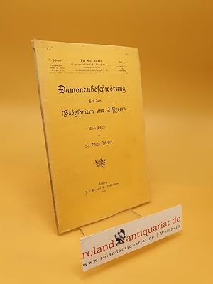 Der Alte Orient, 7. Jahrgang ; Heft 4: Dämonenbeschwörung bei den Babyloniern und Assyrern ; Eine...