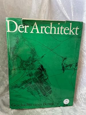 Seller image for Der Architekt. Geschichte eines Berufs. for sale by Antiquariat Jochen Mohr -Books and Mohr-