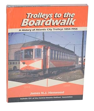 Trolleys to the Boardwalk: A History of Atlantic City Trolleys 1854-1948