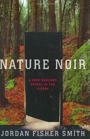 Seller image for Nature Noir: A Park Ranger's Patrol In The Sierra for sale by WeBuyBooks