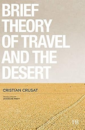 Bild des Verkufers fr A Brief Theory of Travel and the Desert zum Verkauf von WeBuyBooks