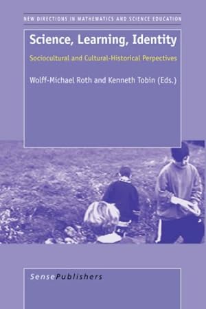 Bild des Verkufers fr Science, Learning, Identity: Sociocultural and Cultural-Historical Perspectives: 7 (New Directions in Mathematics and Science Education) zum Verkauf von WeBuyBooks