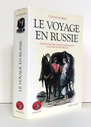 Seller image for Le voyage en Russie. Anthologie des voyageurs franais aux XVIIIe et XIXe sicles. for sale by La Bergerie