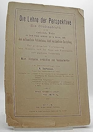 Seller image for Die Lehre der Perspektive(Ein Studienblatt)auf die einfachste Weise aus ihrem Prinzip entwickelt und in kurzer, auch ohen mathematische Vorkenntnisse,leicht verstndlicher Darstellung,Zur praktischen Verwendung beim Skizzieren nach der Ntur und Konstruieren nach gegebenen Grundrissen fr Maler, Dilettanten, Architeckten und Bauhandwerker. for sale by Antiquariat Unterberger