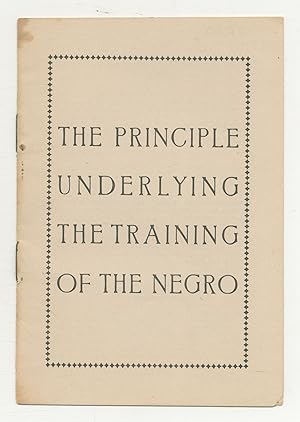 Bild des Verkufers fr The Principle Underlying the Training of the Negro zum Verkauf von Between the Covers-Rare Books, Inc. ABAA