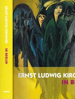 Bild des Verkufers fr Ernst Ludwig Kirchner in Berlin. Brcke Museum 13. Dezember 2008 bis 15. Mrz 2009. zum Verkauf von Antiquariat Carl Wegner