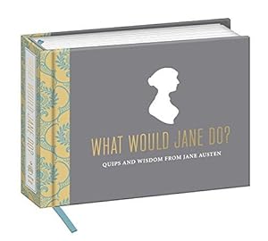 Bild des Verkufers fr What Would Jane Do?: Quips and Wisdom from Jane Austen zum Verkauf von WeBuyBooks