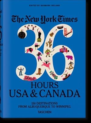 Image du vendeur pour NYT. 36 Hours. USA & Canada. 3rd Edition mis en vente par BuchWeltWeit Ludwig Meier e.K.