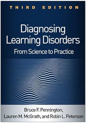 Seller image for Diagnosing Learning Disorders, Third Edition: From Science to Practice by Pennington, Bruce F., McGrath, Lauren M., Peterson, Robin L. [Hardcover ] for sale by booksXpress