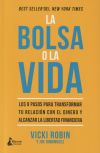 La bolsa o la vida: Los 9 pasos para transformar tu relación con el dinero y alcanzar la libertad...