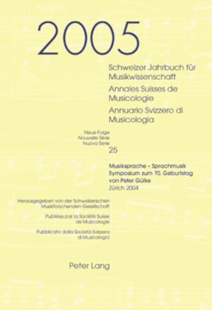 Bild des Verkufers fr Musiksprache - Sprachmusik. Symposium zum 70. Geburtstag von Peter Glke, Zrich 2004. Hrsg. von der Schweizerischen Musikforschenden Gesellschaft. Red.: Joseph Willimann / Schweizer Jahrbuch fr Musikwissenschaft; N.F., Bd. 25. zum Verkauf von Antiquariat Thomas Haker GmbH & Co. KG