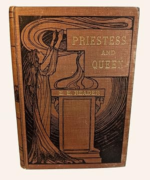 Immagine del venditore per PRIESTESS AND QUEEN. A Tale of the White Race of Mexico. Being the Adventures of Ignigene and Her Twenty-Six Fair Maidens. Illustrated by Emily K. Reader, Frontispiece by William Reader. venduto da Thompson Rare Books - ABAC / ILAB
