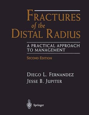 Image du vendeur pour Fractures of the Distal Radius: A Practical Approach to Management. mis en vente par Antiquariat Thomas Haker GmbH & Co. KG