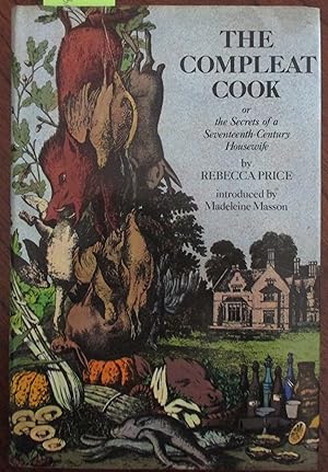 Compleat Cook, The (or Secrets of a Seventeenth-Century Housewife)