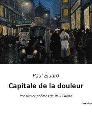 Image du vendeur pour Capitale de la douleur : Posies et pomes de Paul Eluard mis en vente par Smartbuy