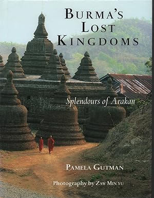 Burma's Lost Kingdoms: Splendours of Arakan.