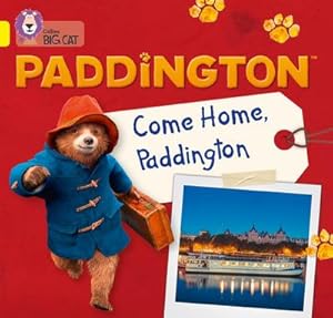 Seller image for Paddington: Come Home, Paddington: Band 3/Yellow for sale by Smartbuy