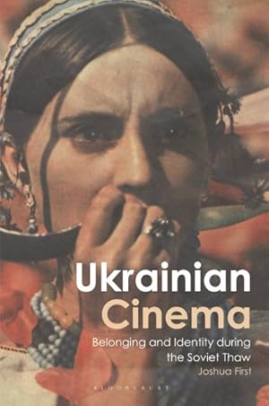 Image du vendeur pour Ukrainian Cinema : Belonging and Identity During the Soviet Thaw mis en vente par GreatBookPricesUK