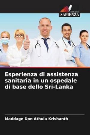 Image du vendeur pour Esperienza di assistenza sanitaria in un ospedale di base dello Sri-Lanka mis en vente par AHA-BUCH GmbH