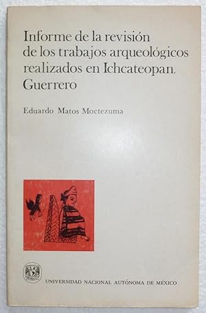 Imagen del vendedor de Informe de la Revision de los Trabajos Arqueologicos Realizados en Ichcateopan, Guerrero a la venta por Jeff Irwin Books