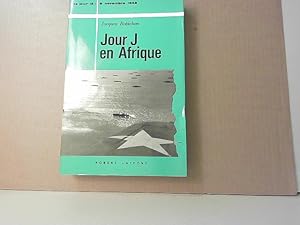 Bild des Verkufers fr Ce Jour La 8 Nov 1942 : Jour J En Afrique Jacques Robichon Robert Laffont zum Verkauf von JLG_livres anciens et modernes