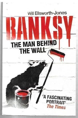 Bild des Verkufers fr Banksy. The Man behind the Wall. zum Verkauf von City Basement Books