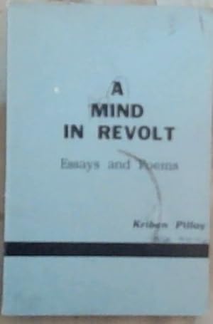 Imagen del vendedor de A Mind in Revolt: Essays and Poems a la venta por Chapter 1
