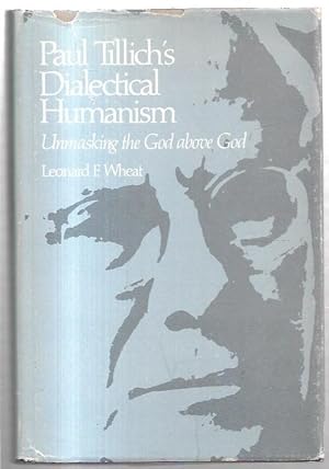 Seller image for Paul Tillich's Dialectical Humanism: Unmasking the God above God. for sale by City Basement Books